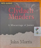 The Clydach Murders - A Miscarriage of Justice written by John Morris performed by John Telfer on MP3 CD (Unabridged)